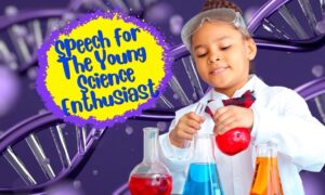 Speech for the Young Science Enthusiast